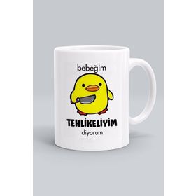 Beyaz Bebeğim Tehlikeliyim Diyorum Baskılı Kupa