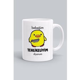 Beyaz Bebeğim Tehlikeliyim Diyorum Baskılı Kupa