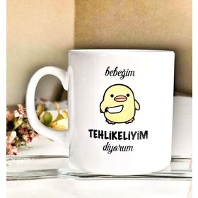 Beyaz Bebeğim Tehlikeliyim Diyorum Baskılı Kupa