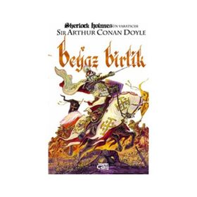 BEYAZ BIRLIK - ARTHUR CONAN DOYLE