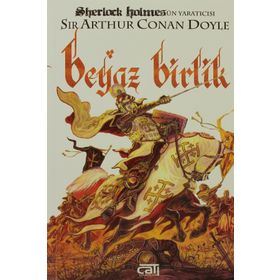 BEYAZ BIRLIK - ARTHUR CONAN DOYLE