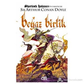 BEYAZ BIRLIK - ARTHUR CONAN DOYLE