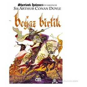 BEYAZ BIRLIK - ARTHUR CONAN DOYLE