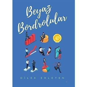 Beyaz Bordrolular - Dilek Erleten - Odessa Yayınevi