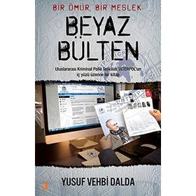 BEYAZ BÜLTEN BIR ÖMÜR, BIR MESLEK - YUSUF VEHBI DALDA
