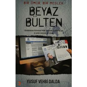 BEYAZ BÜLTEN BIR ÖMÜR, BIR MESLEK - YUSUF VEHBI DALDA