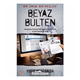 BEYAZ BÜLTEN BIR ÖMÜR, BIR MESLEK - YUSUF VEHBI DALDA