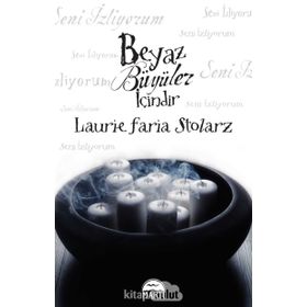 Beyaz Büyüler İçindir / Laurie Faria Stolarz / Martı Yayınları