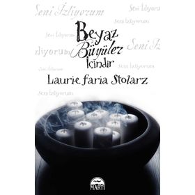 Beyaz Büyüler İçindir / Laurie Faria Stolarz / Martı Yayınları