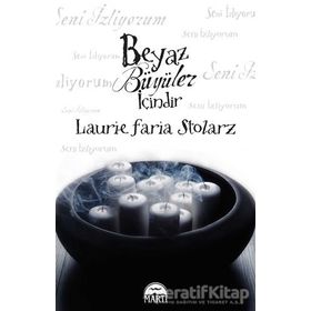 Beyaz Büyüler İçindir / Laurie Faria Stolarz / Martı Yayınları