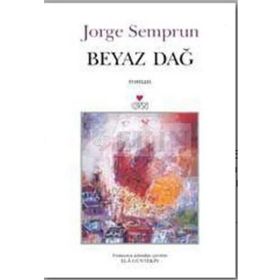 BEYAZ DAĞ - JORGE SEMPRUN