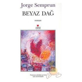 BEYAZ DAĞ - JORGE SEMPRUN