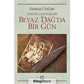 BEYAZ DAĞ'DA BIR GÜN DERSIM DEFTERLERI - EMIRALI YAĞAN