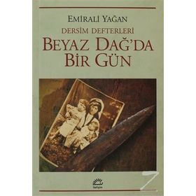 BEYAZ DAĞ'DA BIR GÜN DERSIM DEFTERLERI - EMIRALI YAĞAN