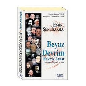 Beyaz Devrim Kalemle Başlar - Emine Şenlikoğlu