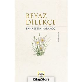 Beyaz Dilekçe - Bahaettin Karakoç