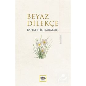 Beyaz Dilekçe - Bahaettin Karakoç