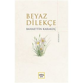 Beyaz Dilekçe - Bahaettin Karakoç