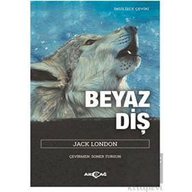 Beyaz Diş - Jack London - Akçağ Yayınları