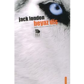 Beyaz Diş - Jack London - İmge Kitabevi