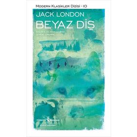 Beyaz Diş Jack London - Modern Klasikler Dizisi