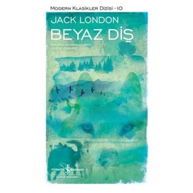 Beyaz Diş Jack London - Modern Klasikler Dizisi