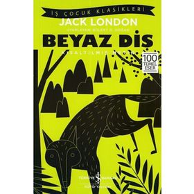 Beyaz Diş - Kısaltılmış Metin - Jack London