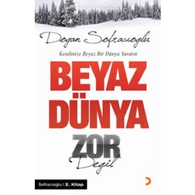BEYAZ DÜNYA ZOR DEĞİL - DOĞAN SOFRACIOĞLU