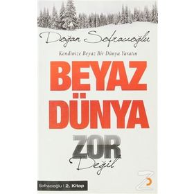 BEYAZ DÜNYA ZOR DEĞİL - DOĞAN SOFRACIOĞLU