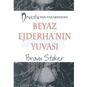 BEYAZ EJDERHA´NIN YUVASI - BRAM STOKER