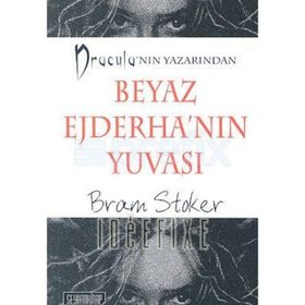 BEYAZ EJDERHA´NIN YUVASI - BRAM STOKER