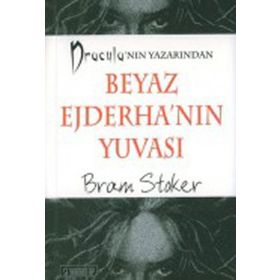 BEYAZ EJDERHA´NIN YUVASI - BRAM STOKER