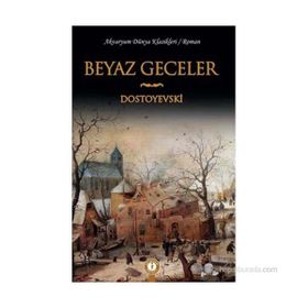 BEYAZ GECELER - FYODOR MİHAYLOVİÇ DOSTOYEVSKI (ISBN:9786055730239)
