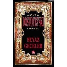 BEYAZ GECELER - FYODOR MİHAYLOVİÇ DOSTOYEVSKI (ISBN:9789758461882)