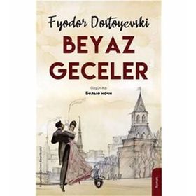 Beyaz Geceler - Fyodor Mihayloviç Dostoyevski