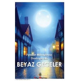 Beyaz Geceler - Fyodor Mihayloviç Dostoyevski