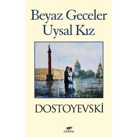 Beyaz Geceler - Uysal Kız - Fyodor Mihailoviç Dostoyevski