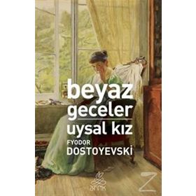 BEYAZ GECELER & UYSAL KIZ - FYODOR MİHAYLOVİÇ DOSTOYEVSKI (ISBN:9786055205133)