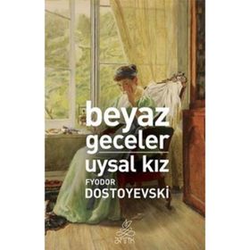 BEYAZ GECELER & UYSAL KIZ - FYODOR MİHAYLOVİÇ DOSTOYEVSKI (ISBN:9786055205133)