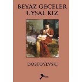 BEYAZ GECELER & UYSAL KIZ - FYODOR MİHAYLOVİÇ DOSTOYEVSKI (ISBN:9786055205133)