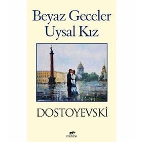 BEYAZ GECELER & UYSAL KIZ - FYODOR MİHAYLOVİÇ DOSTOYEVSKI (ISBN:9786055205133)