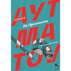 BEYAZ GEMI / TOPRAK ANA / DEVE GÖZÜ / İLK ÖĞRETMENİM - CENGIZ AYTMATOV