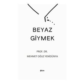 Beyaz Giymek - Mehmet Oğuz Yenidünya