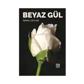 Beyaz Gül - İsmail Ceylan