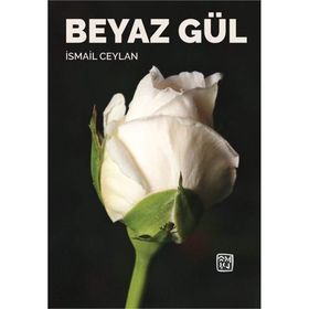Beyaz Gül - İsmail Ceylan