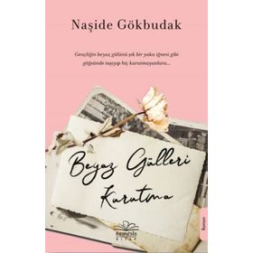 Beyaz Gülleri Kurutma - Naşide Gökbudak