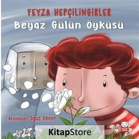 Beyaz Gülün Öyküsü - Feyza Hepçilingirler