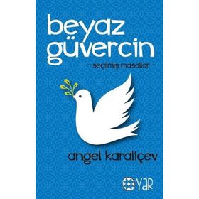 Beyaz Güvercin - Angel Karaliçev - Yar Yayınları