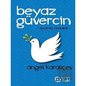 Beyaz Güvercin - Angel Karaliçev - Yar Yayınları