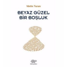 Beyaz Güzel Bir Boşluk - Metin Turan